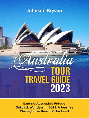 cover image of UNIQUE AUSTRALIA  TRAVEL GUIDE 2023